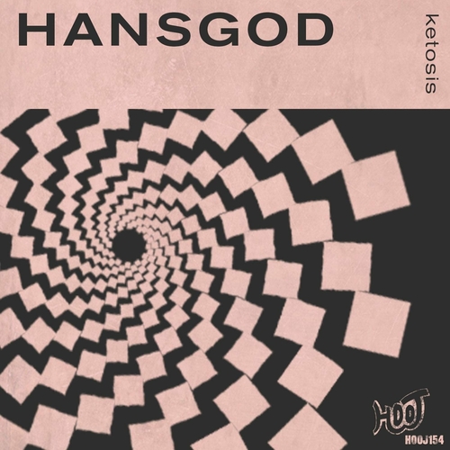 Hansgod - Ketosis EP [HOOJ154]